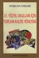21. Yüzyıl Okulları İçin Toplam Kalite Yönetimi                                                                                                                                                                                                                