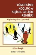 Yöneticinin Koçluk ve Kişisel Gelişim Rehberi                                                                                                                                                                                                                  