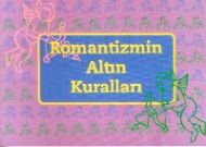 Romantizmin Altın Kuralları                                                                                                                                                                                                                                    