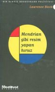 Mondrian Gibi Resim Yapan Hırsız - Bir Bernie Rhod                                                                                                                                                                                                             