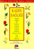 Kadın Sağlığı Doğal Tedavi Yöntemleri                                                                                                                                                                                                                          