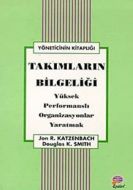 Takımların Bilgeliği Yüksek Performanslı Organizas                                                                                                                                                                                                             