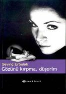 Gözünü Kırpma, Düşerim                                                                                                                                                                                                                                         