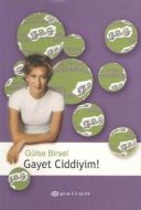 Gayet Ciddiyim                                                                                                                                                                                                                                                 