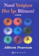 Nasıl Yetişiyor Her İşe Bilmem                                                                                                                                                                                                                                 