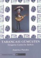 Tabancası Gümüşten Gregorio Cortez