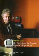 Her Tuzluğum Var Diyene Hıyarla Yetişemedim                                                                                                                                                                                                                    