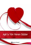 Aşka Yön Veren Sözler                                                                                                                                                                                                                                          