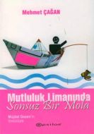 Mutluluk Limanında Sonsuz Bir Mola                                                                                                                                                                                                                             