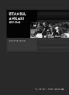İstanbul Anıları 1897-1940                                                                                                                                                                                                                                     