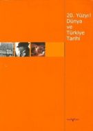 20. Yüzyıl Dünya ve Türkiye Tarihi                                                                                                                                                                                                                             