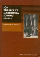 Jön Türkler ve Makedonya Sorunu (1890 - 1918)                                                                                                                                                                                                                  