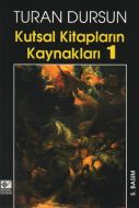 Kutsal Kitapların Kaynakları 1                                                                                                                                                                                                                                 