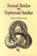 Siyasal İktidar ve Toplumsal Sınıflar 1. Kitap                                                                                                                                                                                                                 