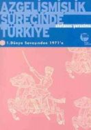 Azgelişmişlik Sürecinde Türkiye 3. Kitap 1. Dünya                                                                                                                                                                                                              