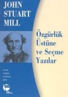 Özgürlük Üstüne ve Seçme Yazılar                                                                                                                                                                                                                               