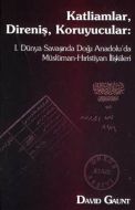 Katliamlar, Direniş, Koruyucular: 1. Dünya Savaşın                                                                                                                                                                                                             
