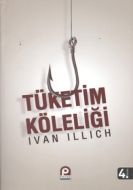 Tüketim Köleliği                                                                                                                                                                                                                                               