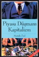 Piyasa Düşmanı Kapitalizm                                                                                                                                                                                                                                      