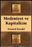 Maddi Medeniyet ve Kapitalizm                                                                                                                                                                                                                                  