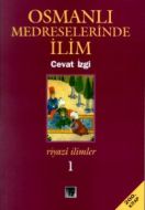 Osmanlı Medreselerinde İlim Riyazi İlimler Takım                                                                                                                                                                                                               