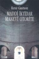 Maddi İktidar Manevi Otorite                                                                                                                                                                                                                                   