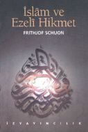 İslam ve Ezeli Hikmet                                                                                                                                                                                                                                          