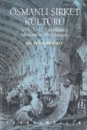Osmanlı Şirket Kültürü 16. - 17. Yüzyıllarda Muda                                                                                                                                                                                                              