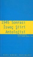 1945 Sonrası İsveç Şiiri Antolojisi                                                                                                                                                                                                                            