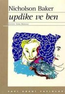 Updike ve Ben                                                                                                                                                                                                                                                  