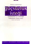 Güçsüzlük İsteği                                                                                                                                                                                                                                               