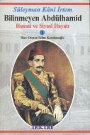 Bilinmeyen Abdülhamid - Hususi Ve Siyasi Hayatı                                                                                                                                                                                                                