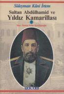 Sultan Abdülhamid ve Yıldız Kamarillası                                                                                                                                                                                                                        