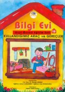 Kullandığımız Araç ve Gereçler Bilgi Evi Okulönces                                                                                                                                                                                                             