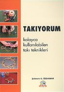 Takıyorum Kolayca Kullanılabilen Takı Teknikleri                                                                                                                                                                                                               