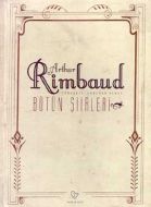 Arthur Rimbaud Bütün Şiirleri                                                                                                                                                                                                                                  