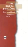 ...Ve Gazel  Yeniden Şiir Şerhleri                                                                                                                                                                                                                             