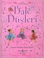 Bale Düşleri Ansiklopedisi - Bale Öğreniyoruz                                                                                                                                                                                                                  