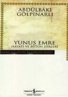 Yunus Emre Hayatı ve Bütün Şiirleri - Hasan Ali Yü                                                                                                                                                                                                             
