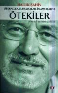 Liberaller, Ulusalcılar, İslamcılar ve Ötekiler                                                                                                                                                                                                                
