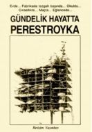 Gündelik Hayatta Perestroyka                                                                                                                                                                                                                                   