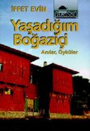 Yaşadığım Boğaziçi                                                                                                                                                                                                                                             