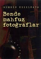 Bende Mahfuz Fotoğraflar                                                                                                                                                                                                                                       