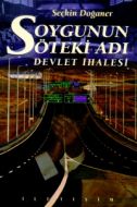 Soygunun Öteki Adı: Devlet İhalesi                                                                                                                                                                                                                             