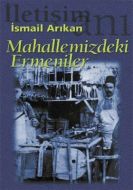 Mahallemizdeki Ermeniler                                                                                                                                                                                                                                       