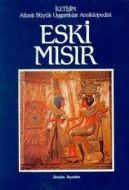Eski Mısır - Atlaslı Büyük Uygarlıklar Ansiklopedi                                                                                                                                                                                                             