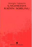 Çağımızda Kadın Sorunu                                                                                                                                                                                                                                         