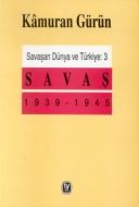 Savaşan Dünya ve Türkiye: 3 Savaş 1939 - 1945                                                                                                                                                                                                                  