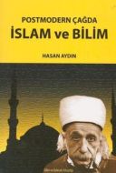 İslam ve Bilim (Bağnazlığa Karşı Akılcılığın Savaş                                                                                                                                                                                                             