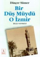 Bir Düş Müydü O İzmir                                                                                                                                                                                                                                          